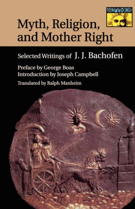 Myth, Religion, and Mother Right: Selected Writings of Johann Jakob Bachofen