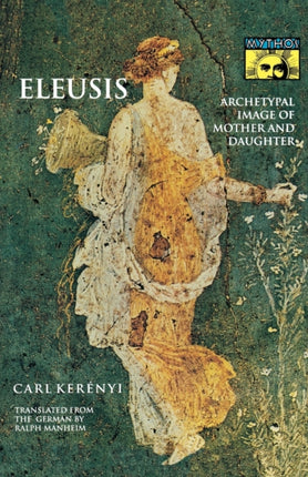 Eleusis: Archetypal Image of Mother and Daughter