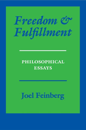 Freedom and Fulfillment: Philosophical Essays