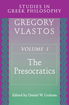 Studies in Greek Philosophy, Volume I: The Presocratics