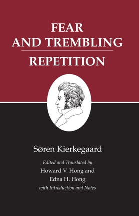 Kierkegaard's Writings, VI, Volume 6: Fear and Trembling/Repetition