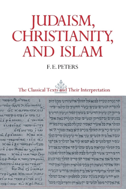 Judaism, Christianity, and Islam: The Classical Texts and Their Interpretation, Volume II: The Word and the Law and the People of God