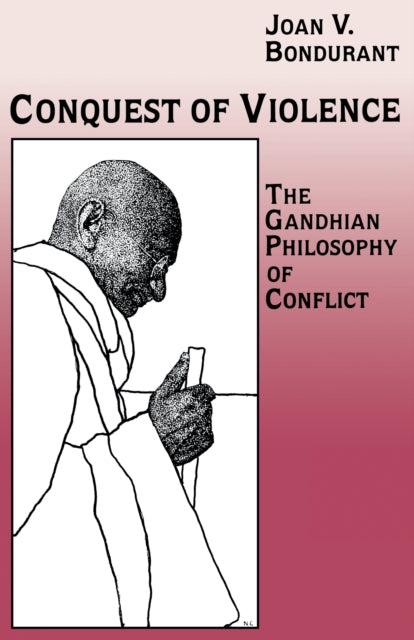 Conquest of Violence: The Gandhian Philosophy of Conflict. With a new epilogue by the author