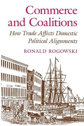 Commerce and Coalitions: How Trade Affects Domestic Political Alignments