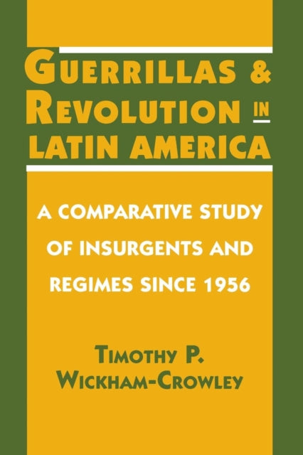 Guerrillas and Revolution in Latin America  A
