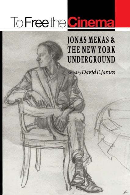To Free the Cinema Jonas Mekas and the New York