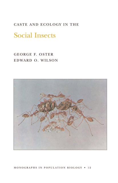 Caste and Ecology in the Social Insects. (MPB-12), Volume 12