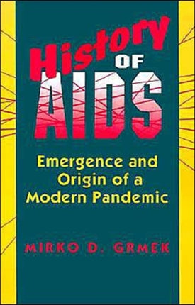 History of AIDS  Emergence and Origin of a Modern Pandemic