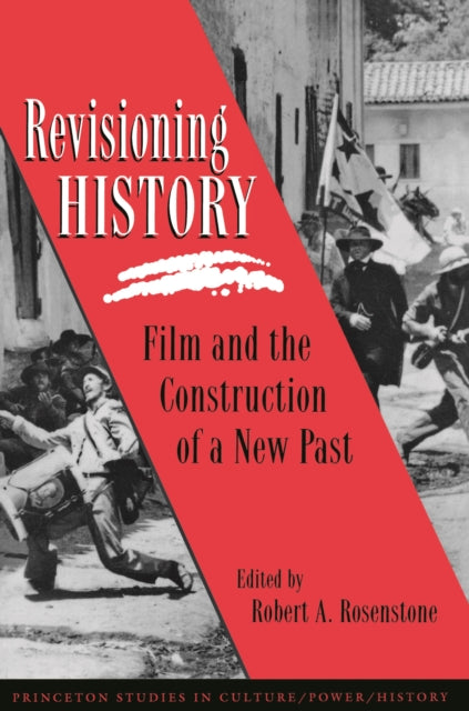 Revisioning History: Film and the Construction of a New Past