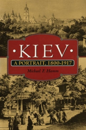 Kiev  A Portrait 18001917