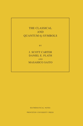 The Classical and Quantum 6j-symbols. (MN-43), Volume 43