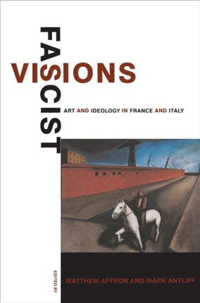 Fascist Visions: Art and Ideology in France and Italy