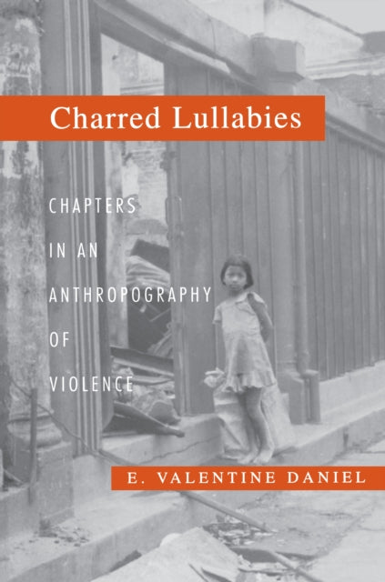 Charred Lullabies  Chapters in an Anthropography