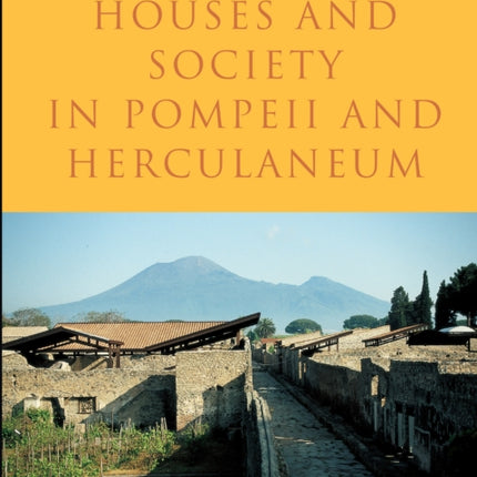 Houses and Society in Pompeii and Herculaneum