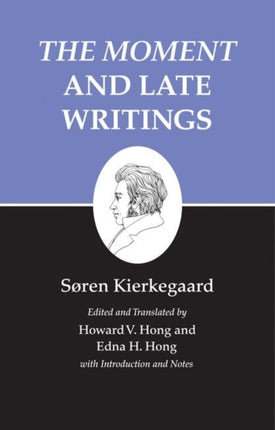 Kierkegaard's Writings, XXIII, Volume 23: The Moment and Late Writings