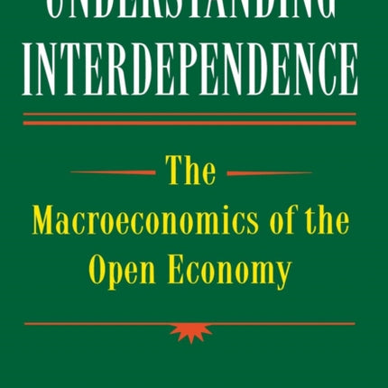 Understanding Interdependence: The Macroeconomics of the Open Economy