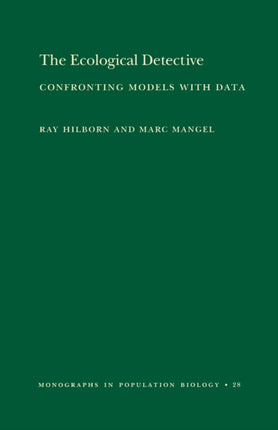 The Ecological Detective  Confronting Models with Data