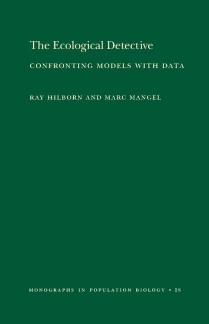 The Ecological Detective  Confronting Models with Data