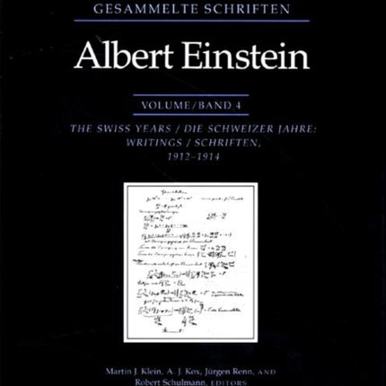 The Collected Papers of Albert Einstein, Volume 4: The Swiss Years: Writings, 1912-1914