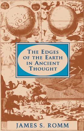 The Edges of the Earth in Ancient Thought: Geography, Exploration, and Fiction