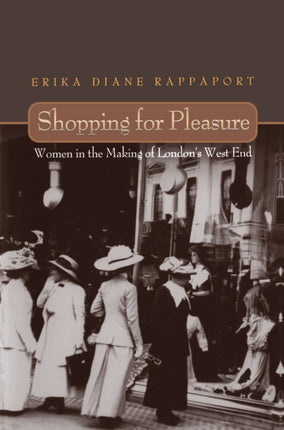 Shopping for Pleasure  Women in the Making of
