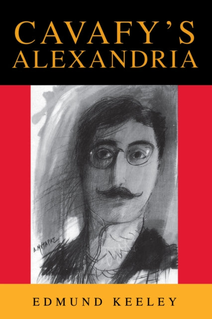 Cavafy's Alexandria: Expanded Edition