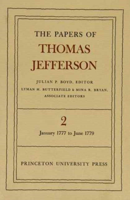 The Papers of Thomas Jefferson, Volume 2: January 1777 to June 1779