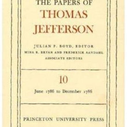 The Papers of Thomas Jefferson, Volume 10: June 1786 to December 1786