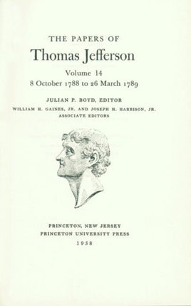 The Papers of Thomas Jefferson, Volume 14: October 1788 to March 1789