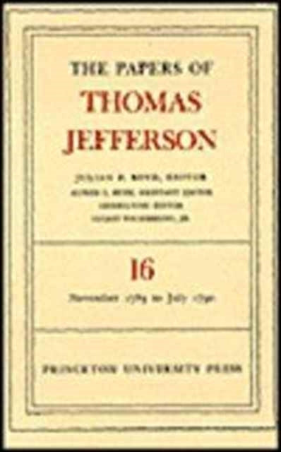 The Papers of Thomas Jefferson, Volume 16: November 1789 to July 1790