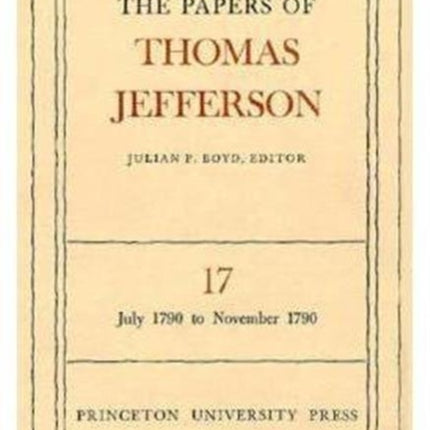 The Papers of Thomas Jefferson, Volume 17: July 1790 to November 1790