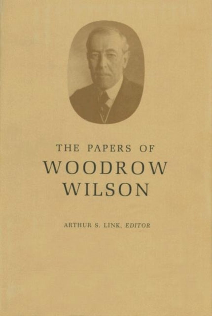 The Papers of Woodrow Wilson Volume 34