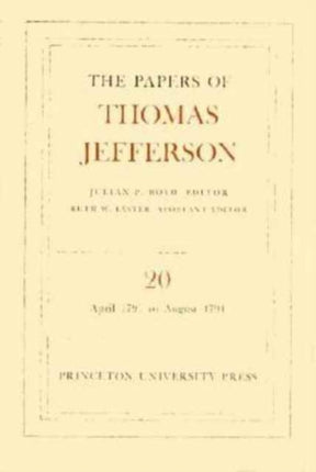 The Papers of Thomas Jefferson, Volume 20: April 1791 to August 1791