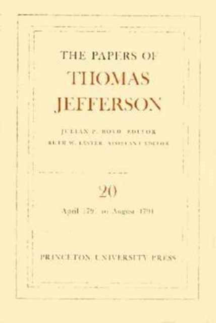 The Papers of Thomas Jefferson, Volume 20: April 1791 to August 1791