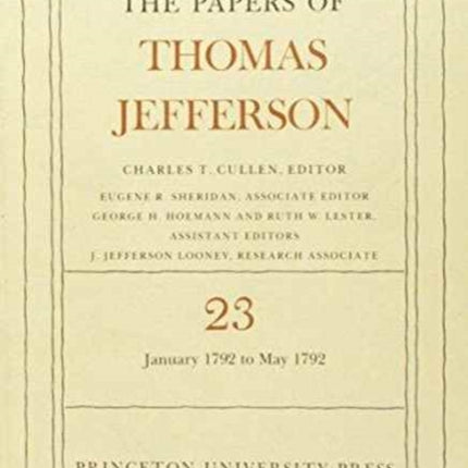 The Papers of Thomas Jefferson, Volume 23: 1 January-31 May 1792