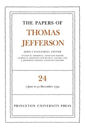 The Papers of Thomas Jefferson, Volume 24: 1 June-31 December 1792