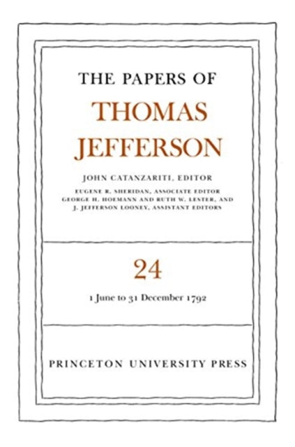 The Papers of Thomas Jefferson, Volume 24: 1 June-31 December 1792