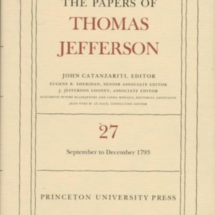 The Papers of Thomas Jefferson, Volume 27: 1 September to 31 December 1793