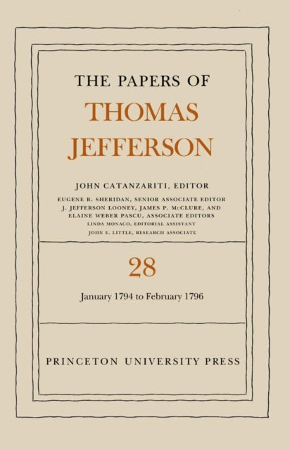 The Papers of Thomas Jefferson, Volume 28: 1 January 1794 to 29 February 1796