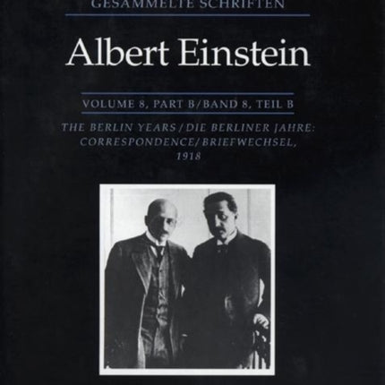 The Collected Papers of Albert Einstein, Volume 8: The Berlin Years: Correspondence, 1914-1918