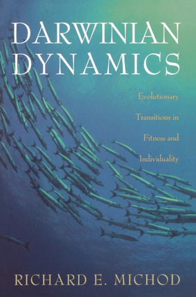 Darwinian Dynamics  Evolutionary Transitions in