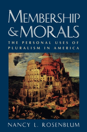 Membership and Morals  The Personal Uses of