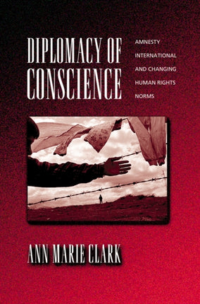 Diplomacy of Conscience: Amnesty International and Changing Human Rights Norms