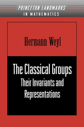 The Classical Groups: Their Invariants and Representations (PMS-1)