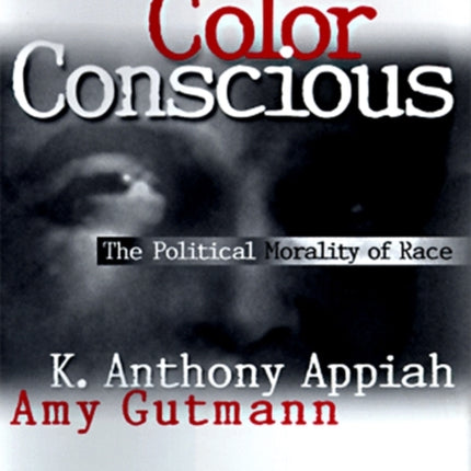 Color Conscious: The Political Morality of Race