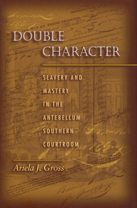 Double Character  Slavery and Mastery in the
