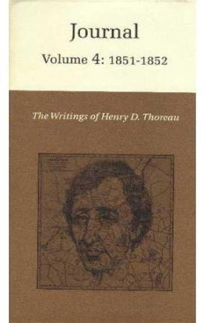 The Writings of Henry David Thoreau, Volume 4: Journal, Volume 4: 1851-1852.