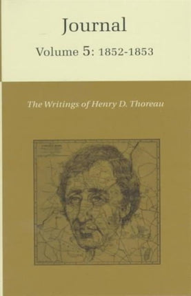 The Writings of Henry David Thoreau, Volume 5: Journal, Volume 5: 1852-1853.