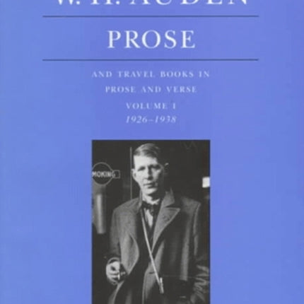 The Complete Works of W. H. Auden, Volume 1: Prose and Travel Books in Prose and Verse: 1926-1938