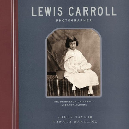 Lewis Carroll, Photographer: The Princeton University Library Albums